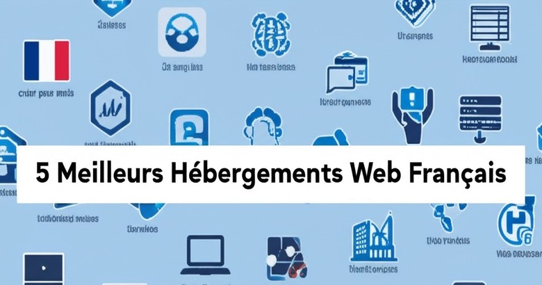 5 Meilleurs Hébergements Web Français 5 Meilleurs Hébergements Web Français